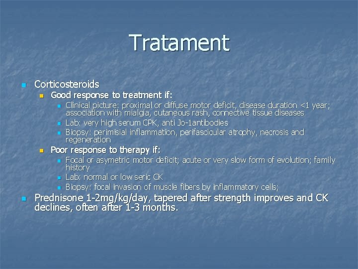 Tratament n Corticosteroids n Good response to treatment if: n n Poor response to
