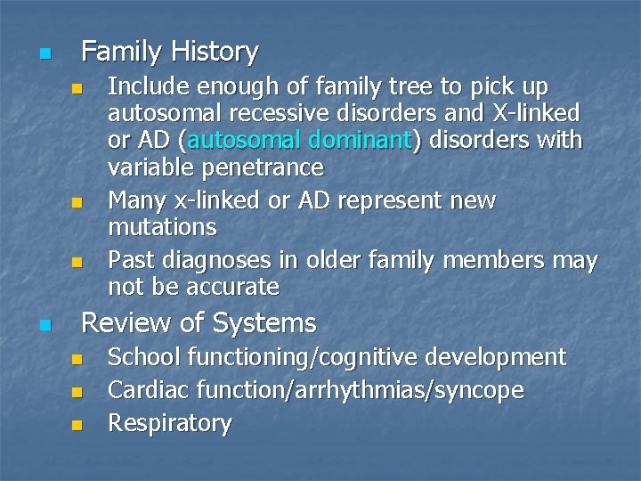 n Family History n n Include enough of family tree to pick up autosomal