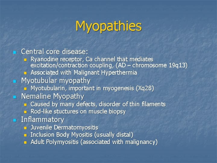 Myopathies n Central core disease: n n n Myotubular myopathy n n Myotubularin, important