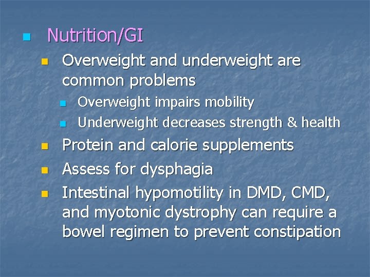 n Nutrition/GI n Overweight and underweight are common problems n n n Overweight impairs