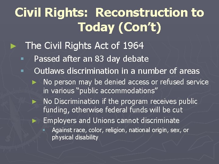 Civil Rights: Reconstruction to Today (Con’t) The Civil Rights Act of 1964 ► §