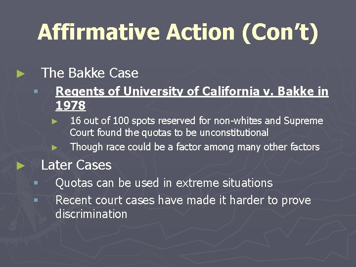 Affirmative Action (Con’t) The Bakke Case ► § Regents of University of California v.