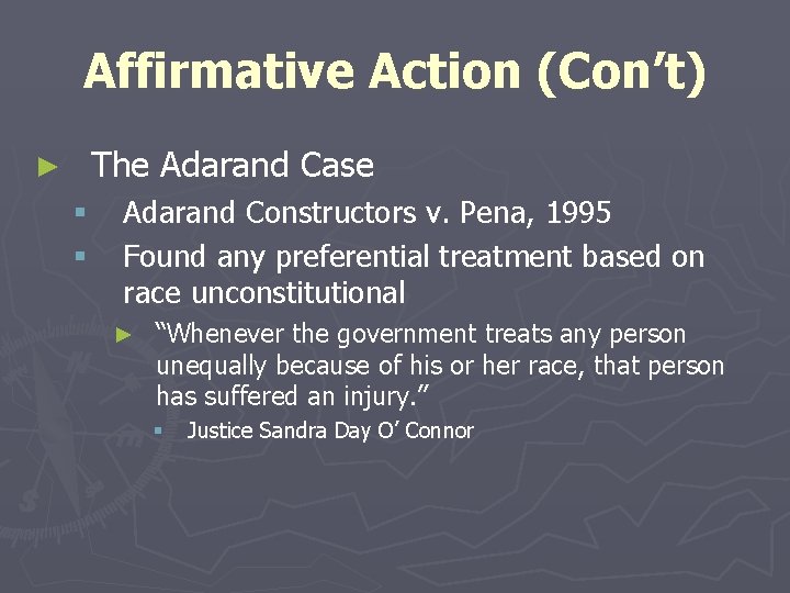 Affirmative Action (Con’t) The Adarand Case ► § § Adarand Constructors v. Pena, 1995