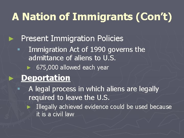 A Nation of Immigrants (Con’t) Present Immigration Policies ► § Immigration Act of 1990