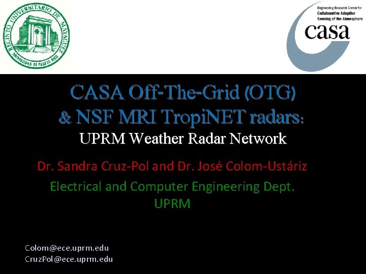 CASA Off-The-Grid (OTG) & NSF MRI Tropi. NET radars: UPRM Weather Radar Network Dr.