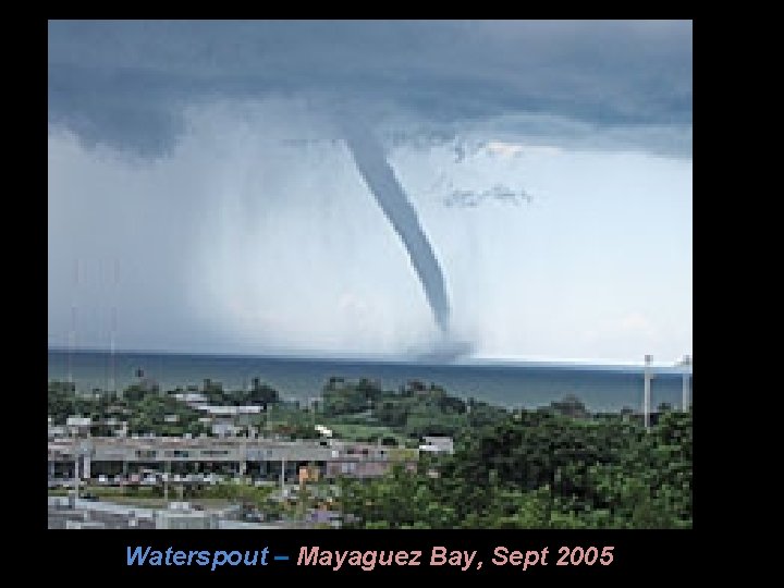 Waterspout – Mayaguez Bay, Sept 2005 