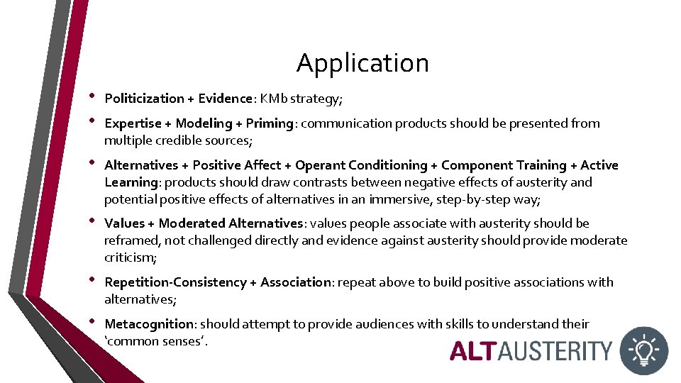 Application • • Politicization + Evidence: KMb strategy; • Alternatives + Positive Affect + Application • • Politicization + Evidence: KMb strategy; • Alternatives + Positive Affect +
