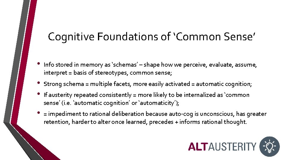 Cognitive Foundations of ‘Common Sense’ • Info stored in memory as ‘schemas’ – shape Cognitive Foundations of ‘Common Sense’ • Info stored in memory as ‘schemas’ – shape