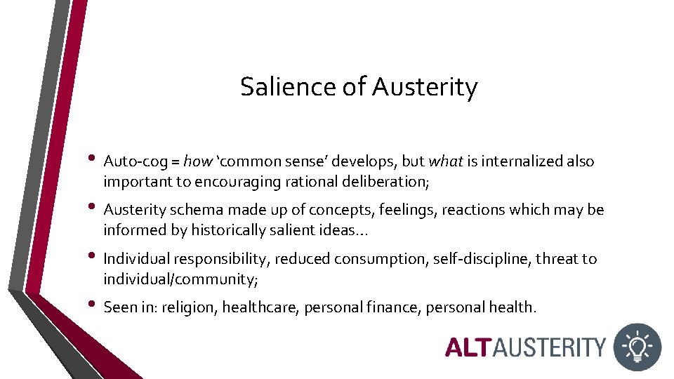 Salience of Austerity • Auto-cog = how ‘common sense’ develops, but what is internalized Salience of Austerity • Auto-cog = how ‘common sense’ develops, but what is internalized