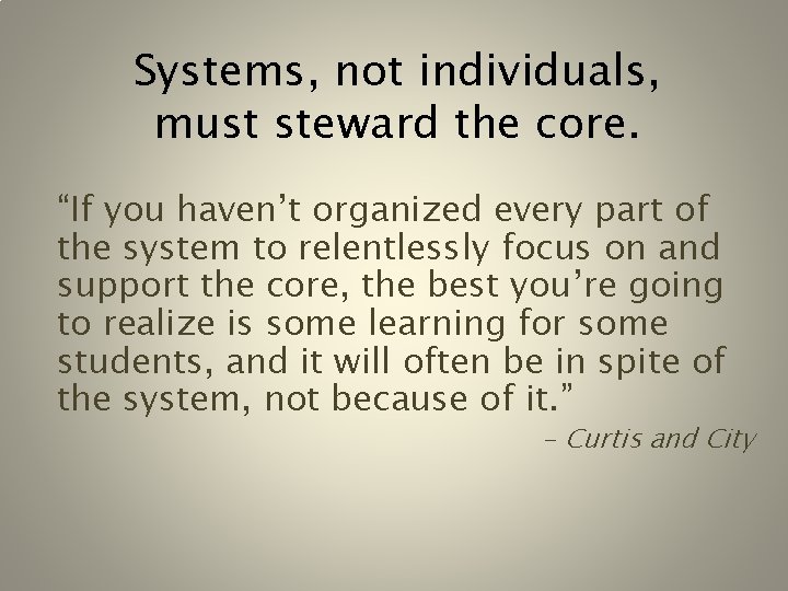 Systems, not individuals, must steward the core. “If you haven’t organized every part of