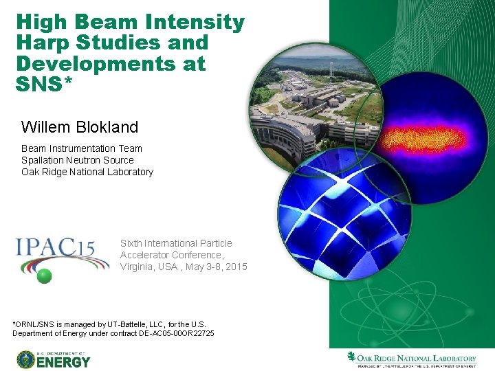 High Beam Intensity Harp Studies and Developments at SNS* Willem Blokland Beam Instrumentation Team
