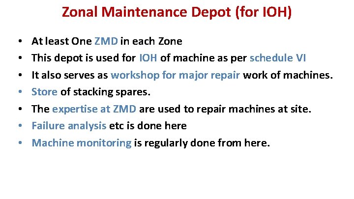 Zonal Maintenance Depot (for IOH) • • At least One ZMD in each Zone