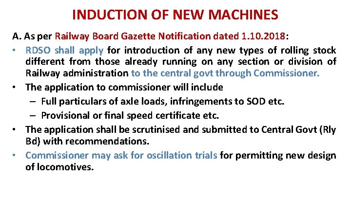 INDUCTION OF NEW MACHINES A. As per Railway Board Gazette Notification dated 1. 10.