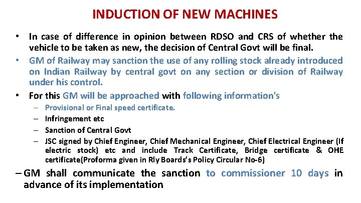 INDUCTION OF NEW MACHINES • In case of difference in opinion between RDSO and