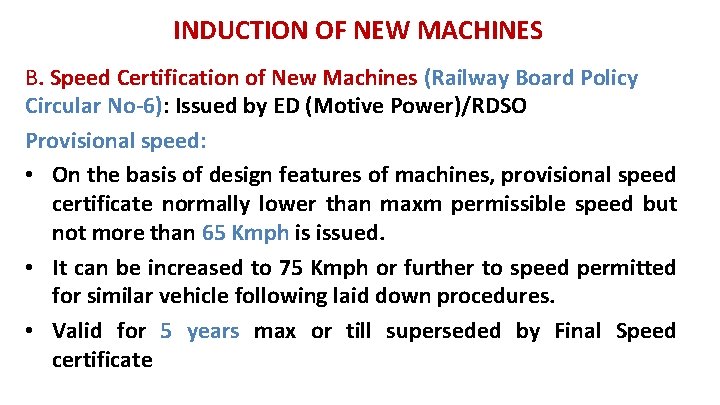 INDUCTION OF NEW MACHINES B. Speed Certification of New Machines (Railway Board Policy Circular