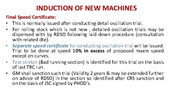 INDUCTION OF NEW MACHINES Final Speed Certificate: • This is normally issued after conducting