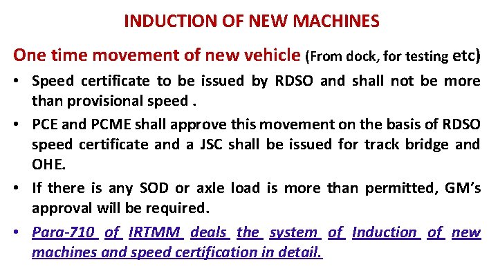 INDUCTION OF NEW MACHINES One time movement of new vehicle (From dock, for testing