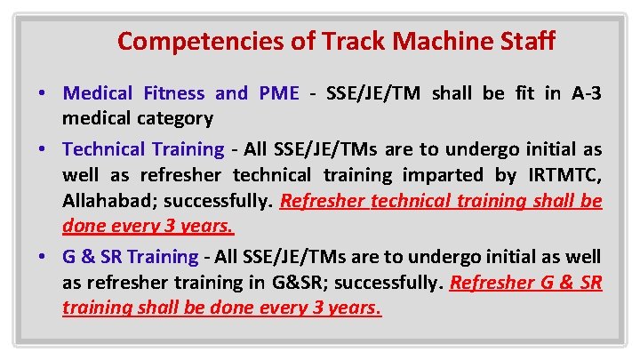 Competencies of Track Machine Staff • Medical Fitness and PME - SSE/JE/TM shall be