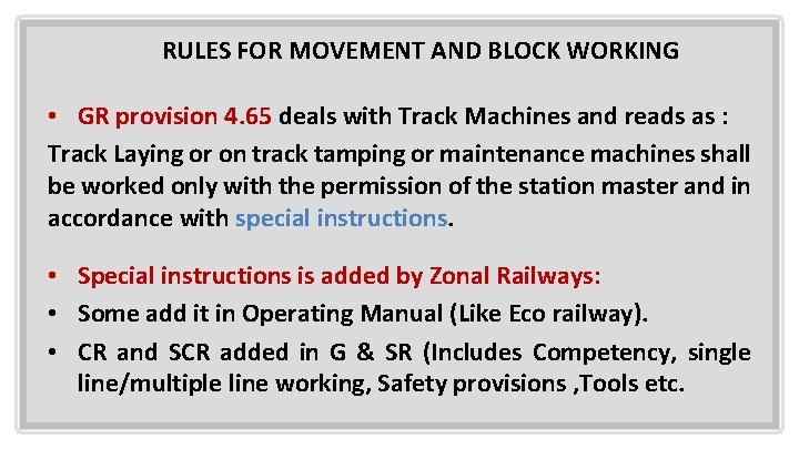 RULES FOR MOVEMENT AND BLOCK WORKING • GR provision 4. 65 deals with Track