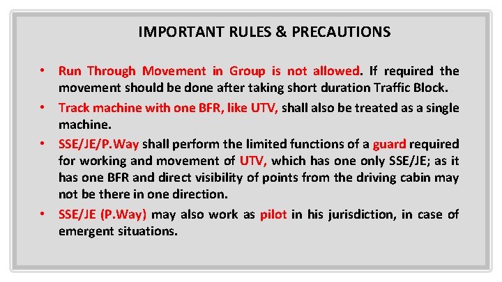 IMPORTANT RULES & PRECAUTIONS • Run Through Movement in Group is not allowed. If
