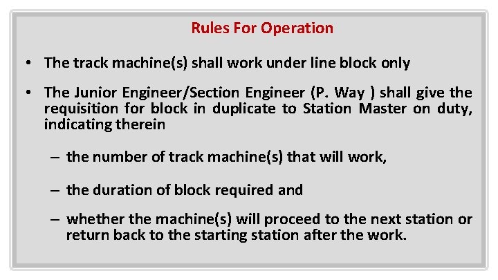 Rules For Operation • The track machine(s) shall work under line block only •