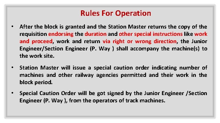 Rules For Operation • After the block is granted and the Station Master returns