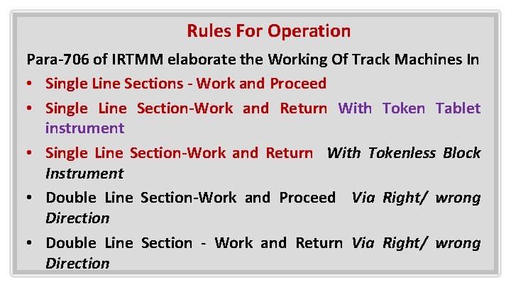 Rules For Operation Para-706 of IRTMM elaborate the Working Of Track Machines In •