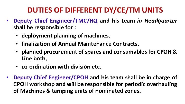 DUTIES OF DIFFERENT DY/CE/TM UNITS • Deputy Chief Engineer/TMC/HQ and his team in Headquarter