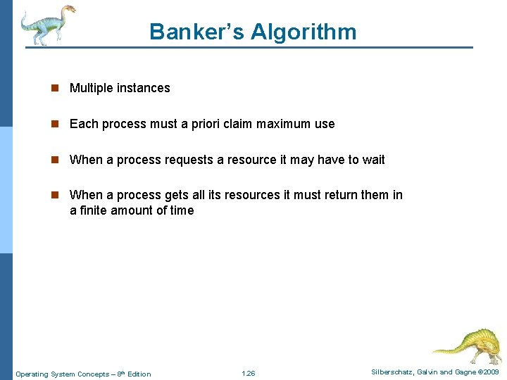Banker’s Algorithm n Multiple instances n Each process must a priori claim maximum use Banker’s Algorithm n Multiple instances n Each process must a priori claim maximum use