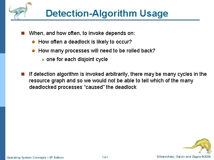 Detection-Algorithm Usage n When, and how often, to invoke depends on: l How often Detection-Algorithm Usage n When, and how often, to invoke depends on: l How often