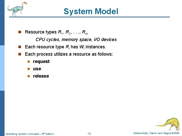 System Model n Resource types R 1, R 2, . . . , Rm System Model n Resource types R 1, R 2, . . . , Rm
