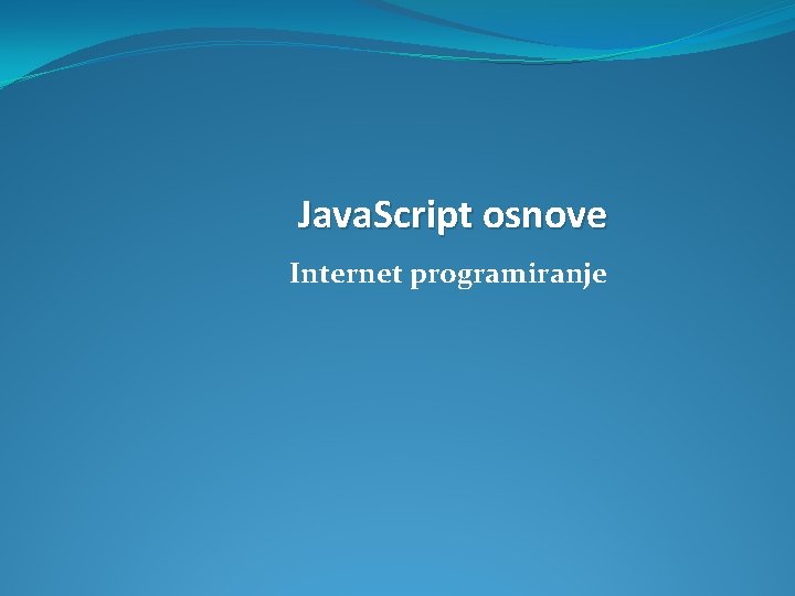 Java. Script osnove Internet programiranje 