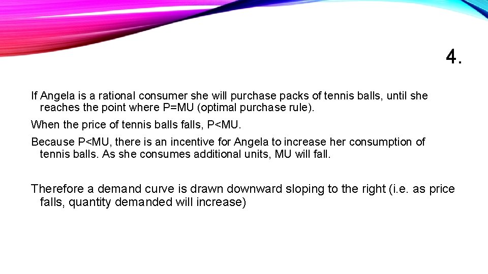 4. If Angela is a rational consumer she will purchase packs of tennis balls,