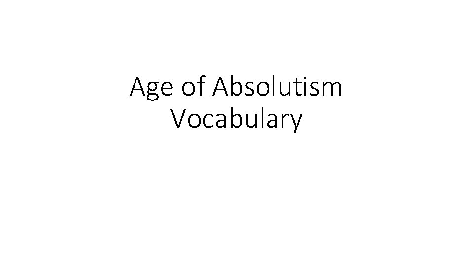 Age of Absolutism Vocabulary 