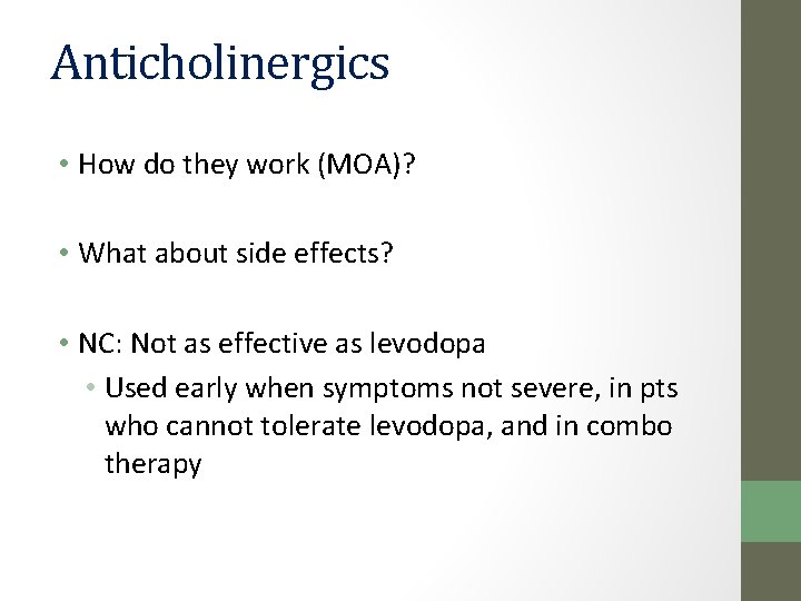 Anticholinergics • How do they work (MOA)? • What about side effects? • NC: