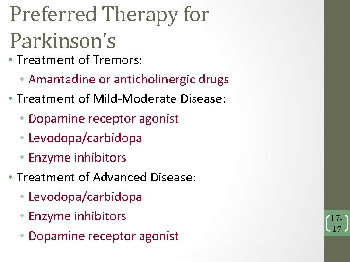 Preferred Therapy for Parkinson’s • Treatment of Tremors: • Amantadine or anticholinergic drugs •