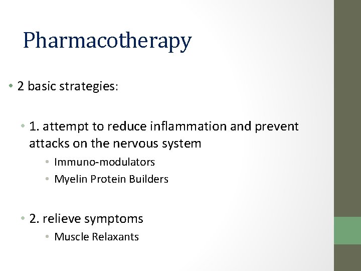 Pharmacotherapy • 2 basic strategies: • 1. attempt to reduce inflammation and prevent attacks