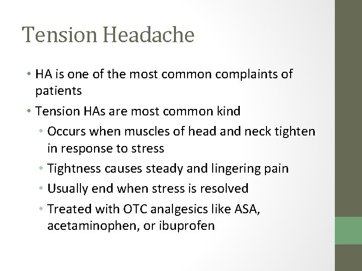 Tension Headache • HA is one of the most common complaints of patients •