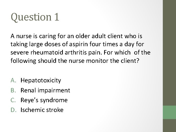 Question 1 A nurse is caring for an older adult client who is taking