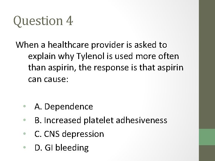 Question 4 When a healthcare provider is asked to explain why Tylenol is used