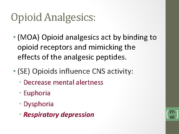 Opioid Analgesics: • (MOA) Opioid analgesics act by binding to opioid receptors and mimicking