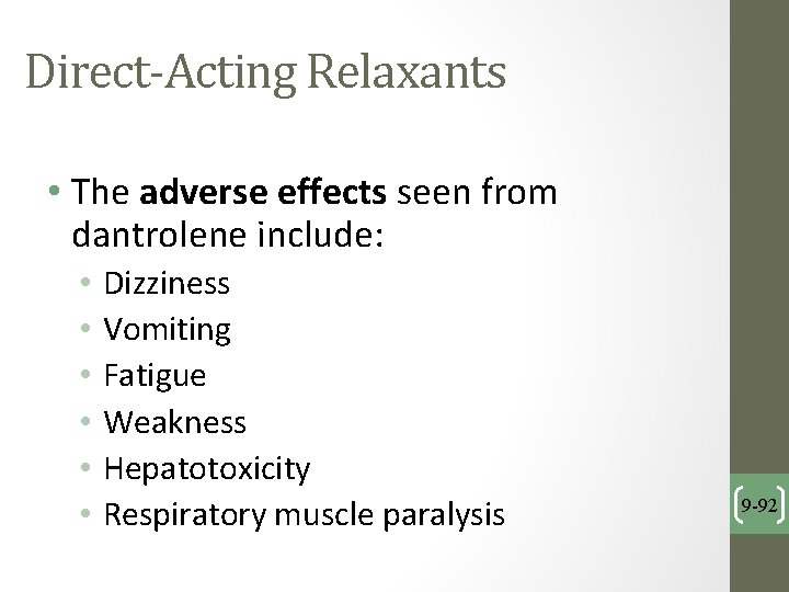 Direct-Acting Relaxants • The adverse effects seen from dantrolene include: • • • Dizziness Direct-Acting Relaxants • The adverse effects seen from dantrolene include: • • • Dizziness
