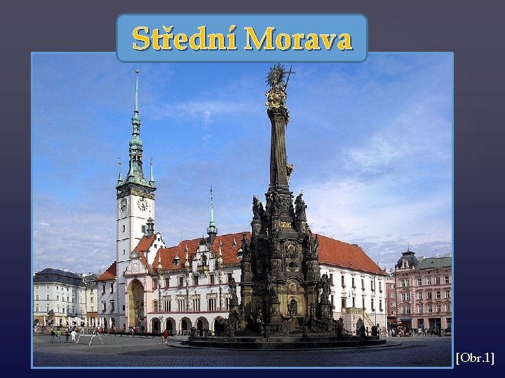 Střední Morava [Obr. 1] 