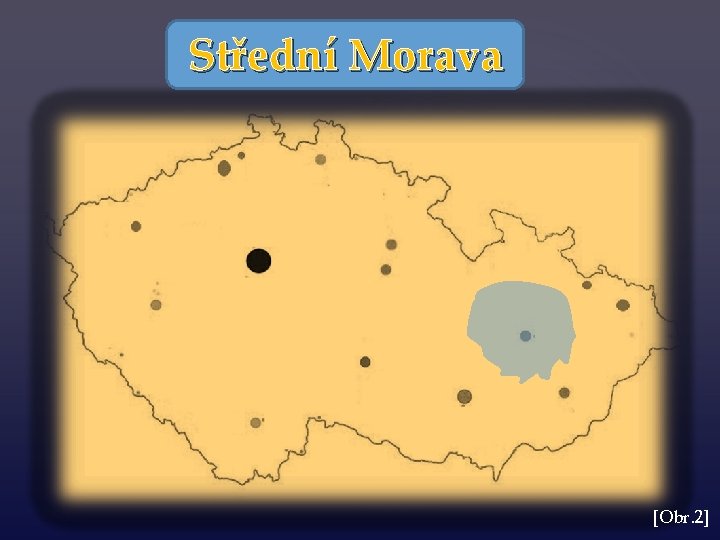 Střední Morava [Obr. 2] 