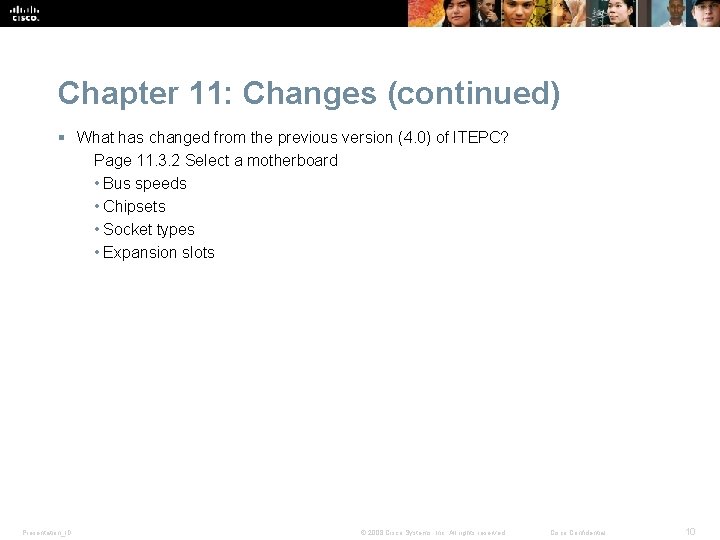 Chapter 11: Changes (continued) § What has changed from the previous version (4. 0)