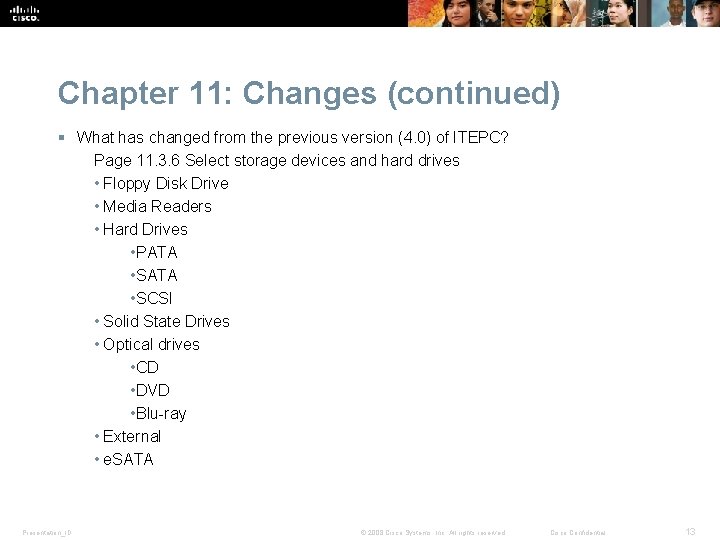 Chapter 11: Changes (continued) § What has changed from the previous version (4. 0)