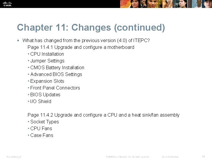 Chapter 11: Changes (continued) § What has changed from the previous version (4. 0)