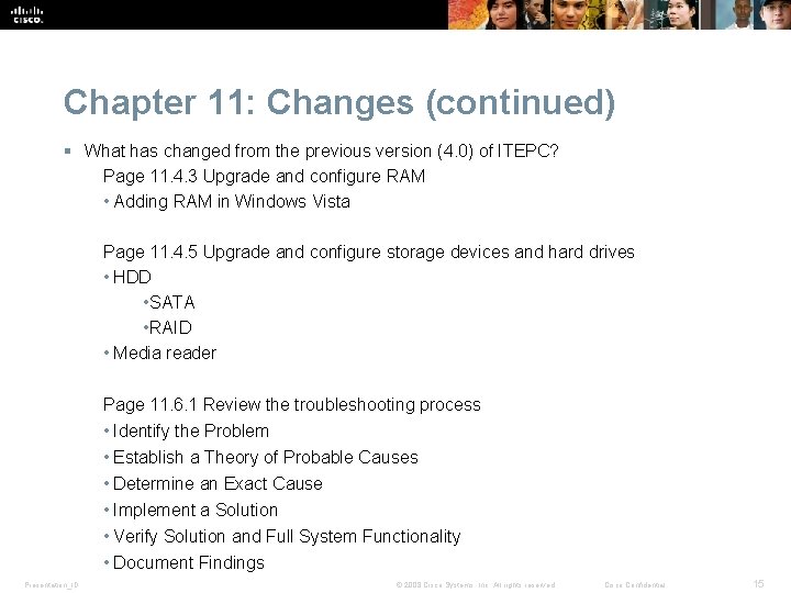 Chapter 11: Changes (continued) § What has changed from the previous version (4. 0)