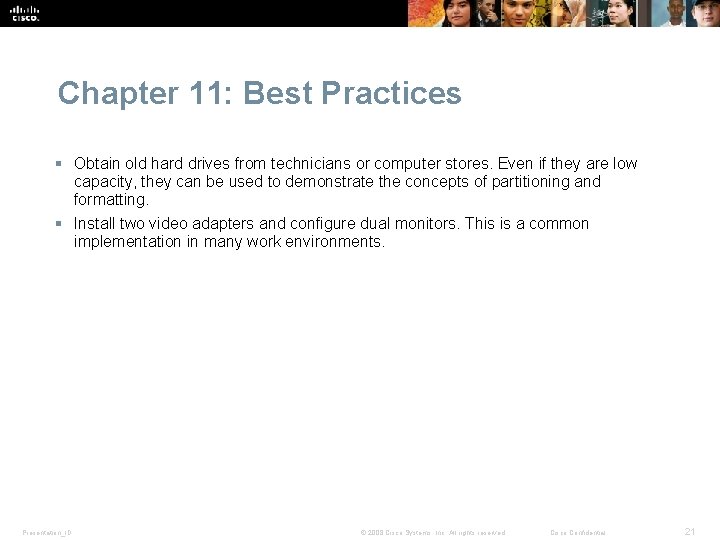 Chapter 11: Best Practices § Obtain old hard drives from technicians or computer stores.