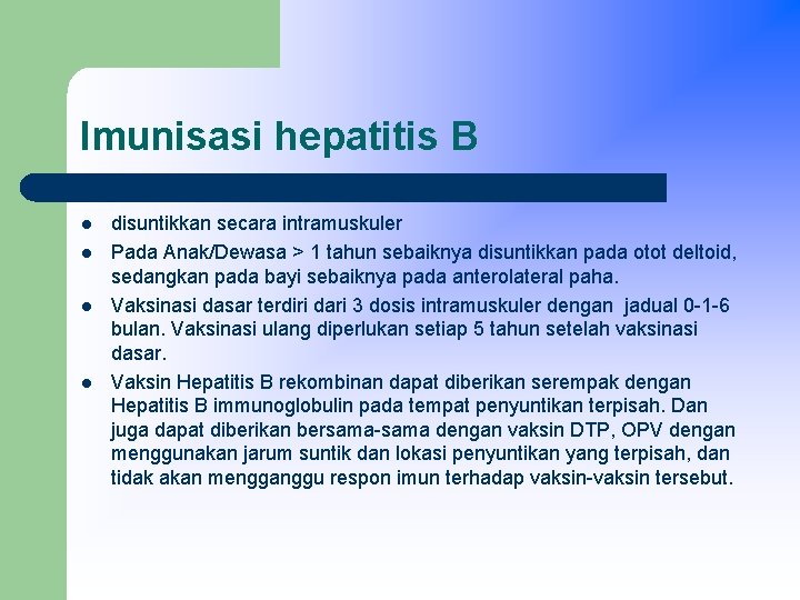 Imunisasi hepatitis B l l disuntikkan secara intramuskuler Pada Anak/Dewasa > 1 tahun sebaiknya